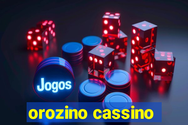 orozino cassino